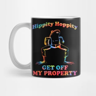 Hippity Hoppity Get Off My Property Mug